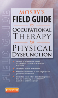 صورة الغلاف: Mosby's Field Guide to Occupational Therapy for Physical Dysfunction 9780323067676