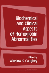 صورة الغلاف: Biochemical and Clinical Aspects of Hemoglobin Abnormalities 9780121643508
