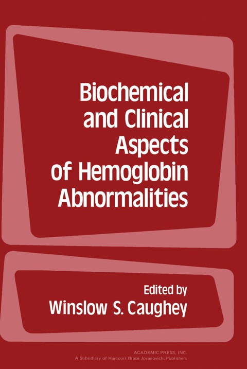 Biochemical and Clinical Aspects of Hemoglobin Abnormalities - FULL INSTANT DOWNLOAD | PDF DOCX EPUB