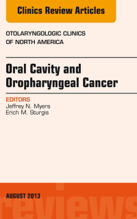 Cover image: Oral Cavity and Oropharyngeal Cancer, An Issue of Otolaryngologic Clinics 9780323186131