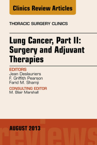 Imagen de portada: Lung Cancer, Part II: Surgery and Adjuvant Therapies, An Issue of Thoracic Surgery Clinics 9780323186179