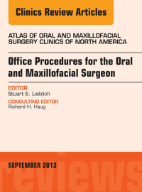 Imagen de portada: Office Procedures for the Oral and Maxillofacial Surgeon, An Issue of Atlas of the Oral and Maxillofacial Surgery Clinics 9780323188449
