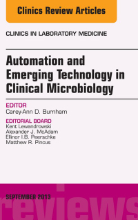 Omslagafbeelding: Automation and Emerging Technology in Clinical Microbiology, An Issue of Clinics in Laboratory Medicine 9780323188609