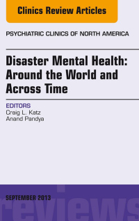 Cover image: Disaster Mental Health: Around the World and Across Time, An Issue of Psychiatric Clinics 9780323188708