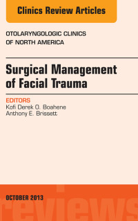 表紙画像: Surgical Management of Facial Trauma, An Issue of Otolaryngologic Clinics 9780323227315
