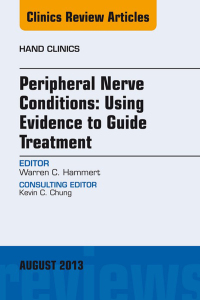 Cover image: Peripheral Nerve Conditions: Using Evidence to Guide Treatment, An Issue of Hand Clinics 9780323241991