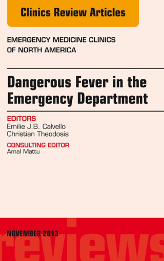 Imagen de portada: Dangerous Fever in the Emergency Department, An Issue of Emergency Medicine Clinics 9780323242196