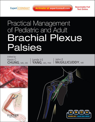 Cover image: Practical Management of Pediatric and Adult Brachial Plexus Palsies - Electronic 1st edition 9781437705751