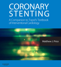 表紙画像: Coronary Stenting: A Companion to Topol's Textbook of Interventional Cardiology 9781455707645