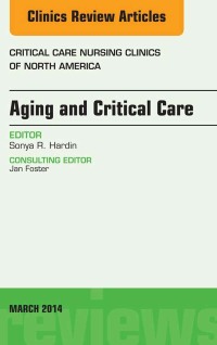 صورة الغلاف: Aging and Critical Care, An Issue of Critical Care Nursing Clinics 9780323260923