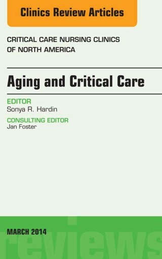 Cover image: Aging and Critical Care, An Issue of Critical Care Nursing Clinics 9780323260923