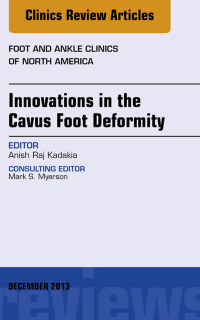 Omslagafbeelding: Innovations in the Cavus Foot Deformity, An Issue of Foot and Ankle Clinics 9780323260961