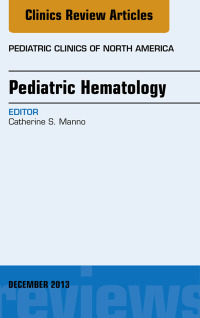 صورة الغلاف: Pediatric Hematology, An Issue of Pediatric Clinics 9780323261180