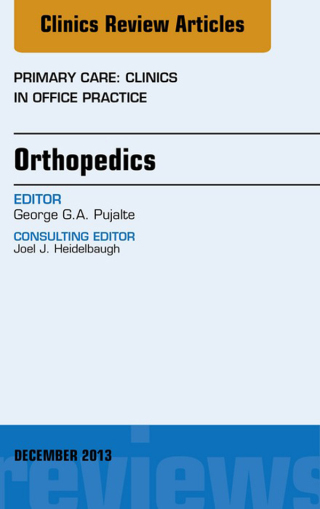 صورة الغلاف: Orthopedics, An Issue of Primary Care Clinics in Office Practice 9780323261227