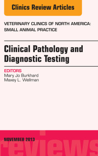 Cover image: Clinical Pathology and Diagnostic Testing, An Issue of Veterinary Clinics: Small Animal Practice 9780323261388