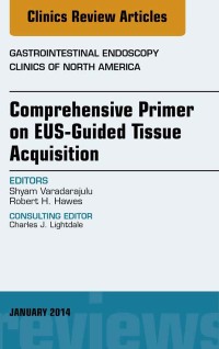 Imagen de portada: EUS-Guided Tissue Acquisition, An Issue of Gastrointestinal Endoscopy Clinics 9780323263900