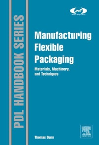 Omslagafbeelding: Manufacturing Flexible Packaging: Materials, Machinery, and Techniques 9780323264365