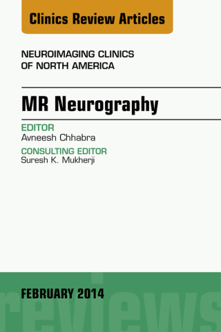 Cover image: MR Neurography, An Issue of Neuroimaging Clinics 9780323266680