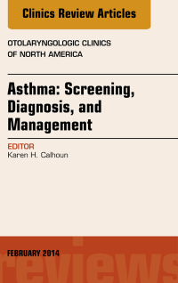 表紙画像: Asthma: Screening, Diagnosis, Management, An Issue of Otolaryngologic Clinics of North America 9780323266741