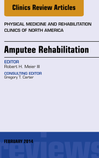 Immagine di copertina: Amputee Rehabilitation, An Issue of Physical Medicine and Rehabilitation Clinics of North America 9780323266789