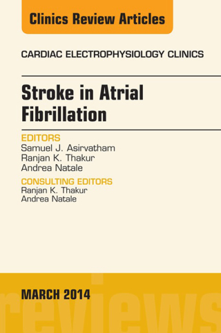 表紙画像: Stroke in Atrial Fibrillation, An Issue of Cardiac Electrophysiology Clinics 9780323286992