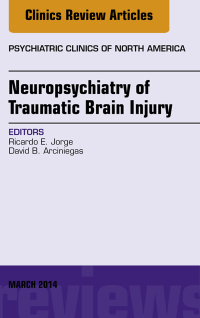 Cover image: Neuropsychiatry of Traumatic Brain Injury, An Issue of Psychiatric Clinics of North America 9780323287180