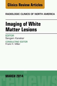Omslagafbeelding: Imaging of White Matter, An Issue of Radiologic Clinics of North America 9780323287203