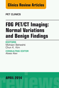 Omslagafbeelding: FDG PET/CT Imaging: Normal Variations and Benign Findings – Translation to PET/MRI, An Issue of PET Clinics 9780323290081