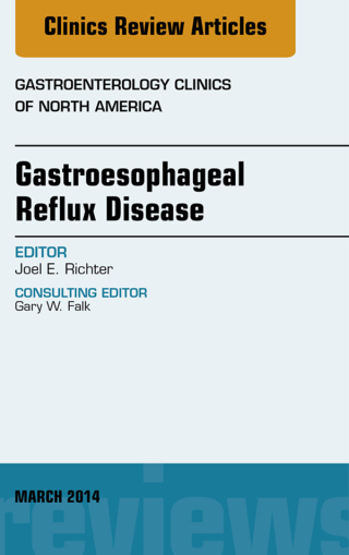 صورة الغلاف: Gastroesophageal Reflux Disease, An issue of Gastroenterology Clinics of North America 9780323290289