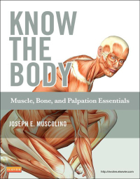 صورة الغلاف: Know the Body: Muscle, Bone, and Palpation Essentials 9780323086844