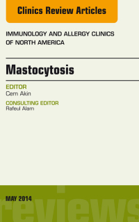 صورة الغلاف: Mastocytosis, An Issue of Immunology and Allergy Clinics 9780323297097