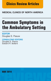 表紙画像: Common Symptoms in the Ambulatory Setting , An Issue of Medical Clinics 9780323297158