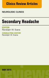 صورة الغلاف: Secondary Headache, An Issue of Neurologic Clinics 9780323297196