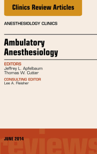 صورة الغلاف: Ambulatory Anesthesia, An Issue of Anesthesiology Clinics 9780323299169
