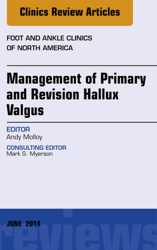 Cover image: Management of Primary and Revision Hallux Valgus, An issue of Foot and Ankle Clinics of North America 9780323299206