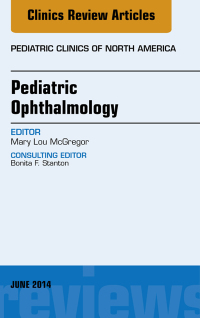 Omslagafbeelding: Pediatric Ophthalmology, An Issue of Pediatric Clinics 9780323299282