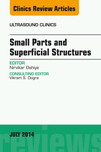 صورة الغلاف: Small Parts and Superficial Structures, An Issue of Ultrasound Clinics 9780323311748