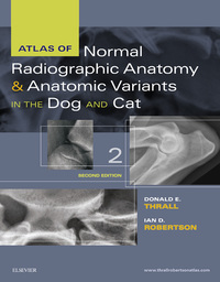 Cover image: Atlas of Normal Radiographic Anatomy and Anatomic Variants in the Dog and Cat 2nd edition 9780323312257