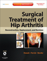 Cover image: Surgical Treatment of Hip Arthritis: Reconstruction, Replacement, and Revision - Electronic 1st edition 9781416058984