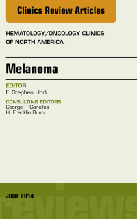Immagine di copertina: Melanoma, An Issue of Hematology/Oncology Clinics 9780323320146