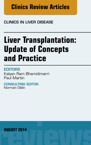 Cover image: Liver Transplantation: Update of Concepts and Practice, An Issue of Clinics in Liver Disease 9780323320160