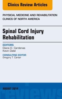 صورة الغلاف: Spinal Cord Injury Rehabilitation, An Issue of Physical Medicine and Rehabilitation Clinics of North America 9780323320238