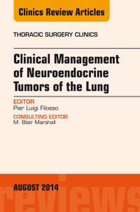 Imagen de portada: Clinical Management of Neuroendocrine Tumors of the Lung, An Issue of Thoracic Surgery Clinics 9780323320269