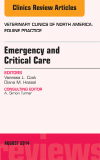 صورة الغلاف: Emergency and Critical Care, An Issue of Veterinary Clinics of North America: Equine Practice 9780323320283