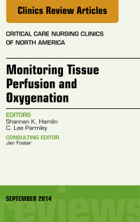 Imagen de portada: Monitoring Tissue Perfusion and Oxygenation, An Issue of Critical Nursing Clinics 9780323323192