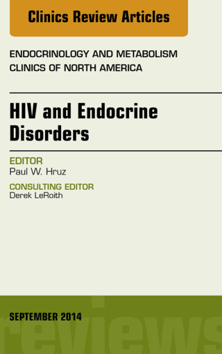 صورة الغلاف: HIV and Endocrine Disorders, An Issue of Endocrinology and Metabolism Clinics of North America 9780323323215