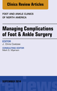 Imagen de portada: Managing Complications of Foot and Ankle Surgery, An Issue of Foot and Ankle Clinics of North America 9780323323239