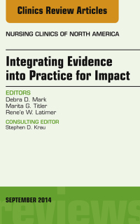 Cover image: Integrating Evidence into Practice for Impact, An Issue of Nursing Clinics of North America 9780323323338