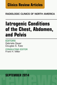Imagen de portada: Iatrogenic Conditions of the Chest, Abdomen, and Pelvis, An Issue of Radiologic Clinics of North America 9780323323437