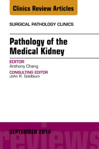 Imagen de portada: Pathology of the Medical Kidney, An Issue of Surgical Pathology Clinics 9780323323475